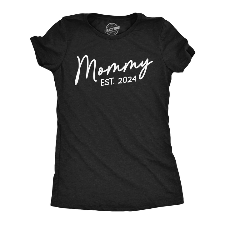 Funny Heather Black - Mommy Est 2024 Mommy Est 2024 Womens T Shirt Nerdy sarcastic Tee