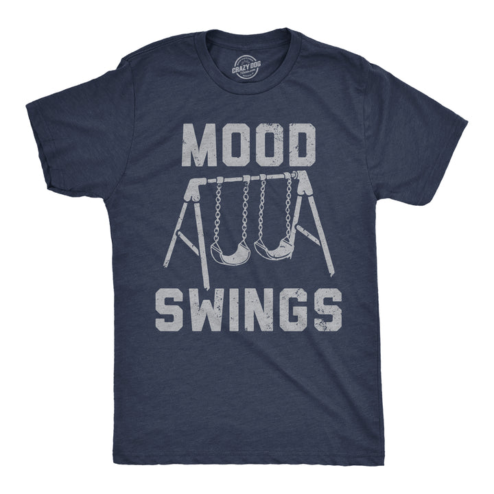 Funny Heather Navy - Mood Swings Mood Swings Mens T Shirt Nerdy sarcastic Tee