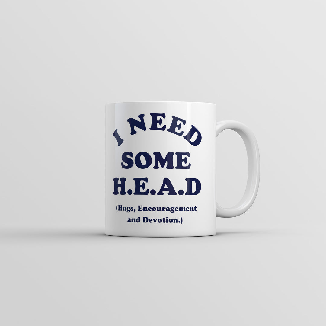 Funny White I Need Some Head Hugs Encouragement And Devotion Coffee Mug Nerdy sarcastic Tee