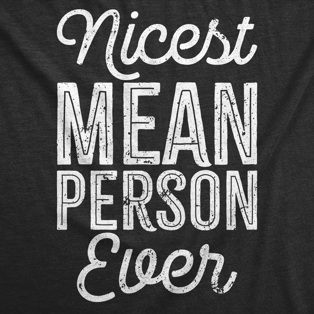 Nicest Mean Person Ever Women's T Shirt