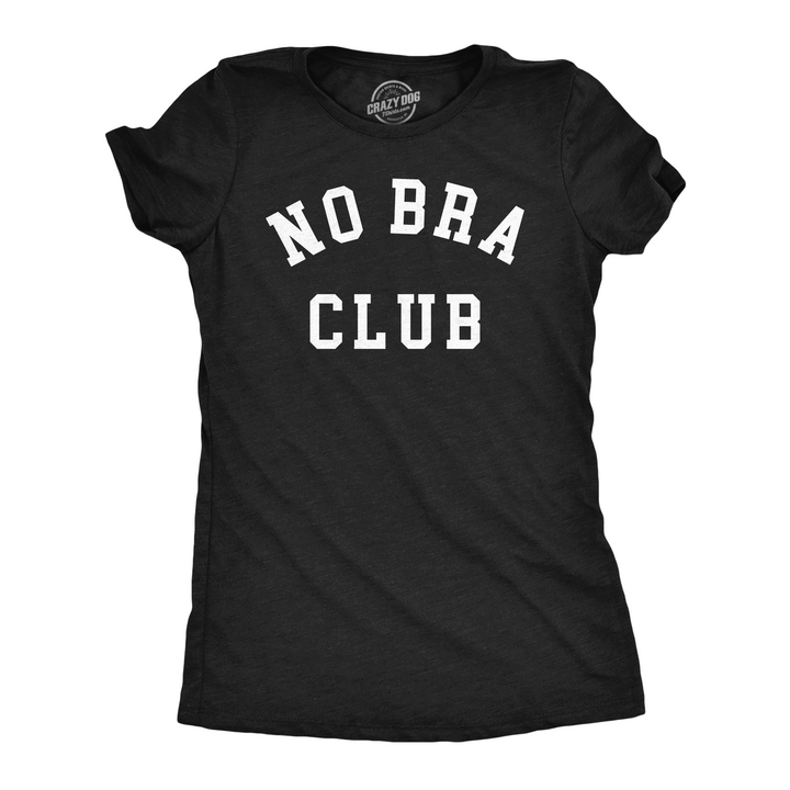 Funny Heather Black - No Bra Club No Bra Club Womens T Shirt Nerdy sarcastic Tee