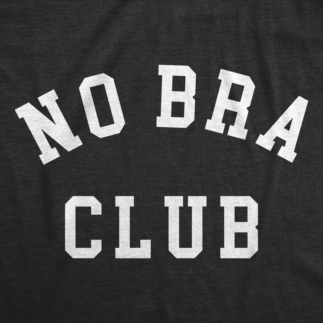 No Bra Club Women's T Shirt