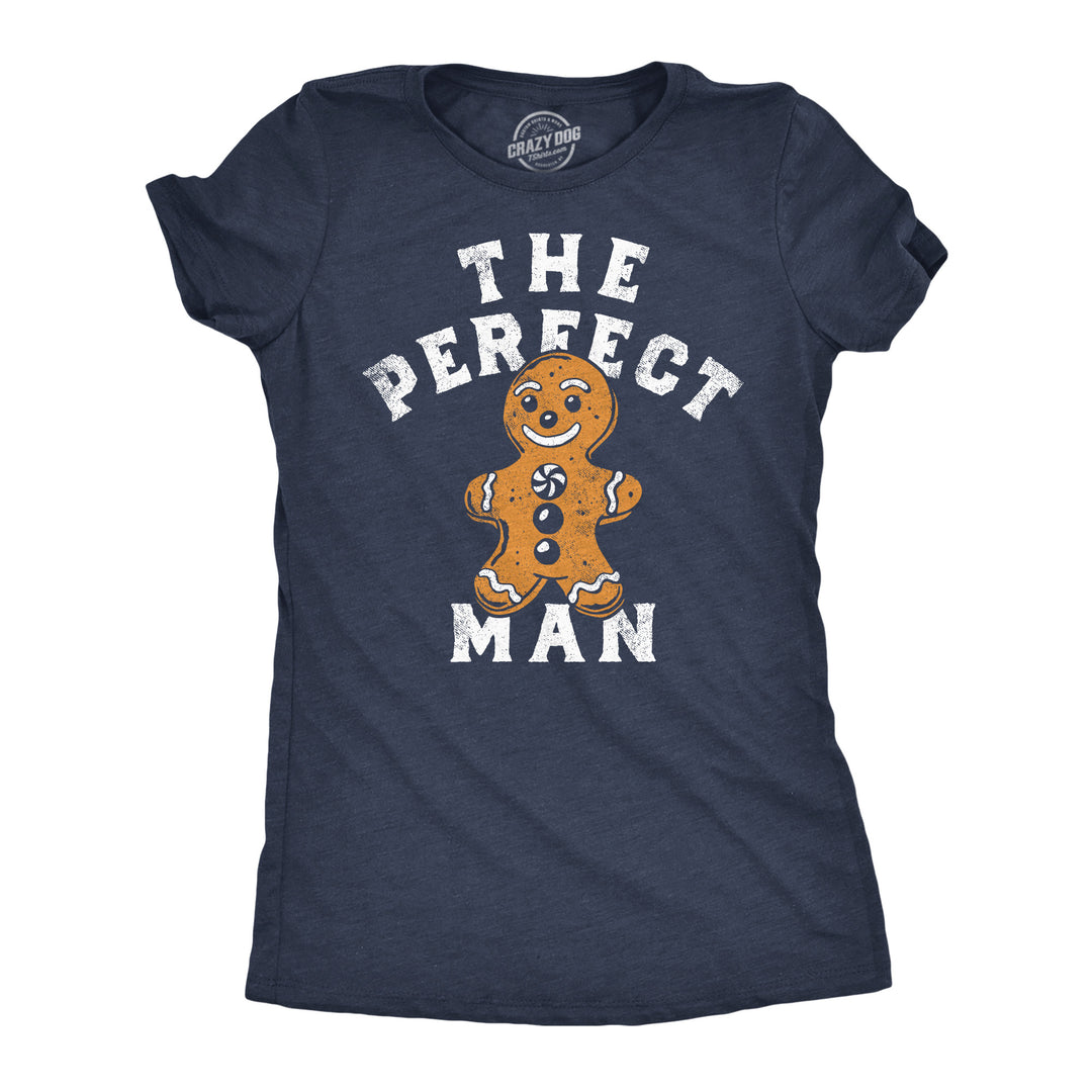 Funny Heather Navy - The Perfect Man The Perfect Man Womens T Shirt Nerdy Christmas sarcastic Tee