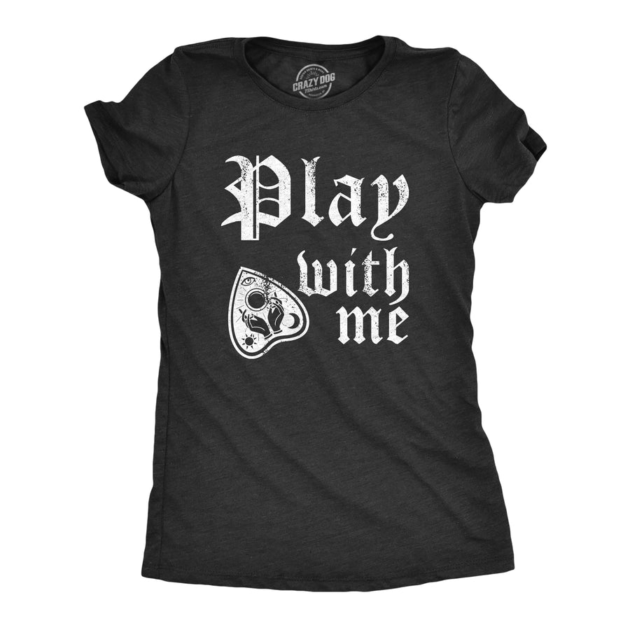 Funny Heather Black - Play With Me Play With Me Womens T Shirt Nerdy sarcastic Tee