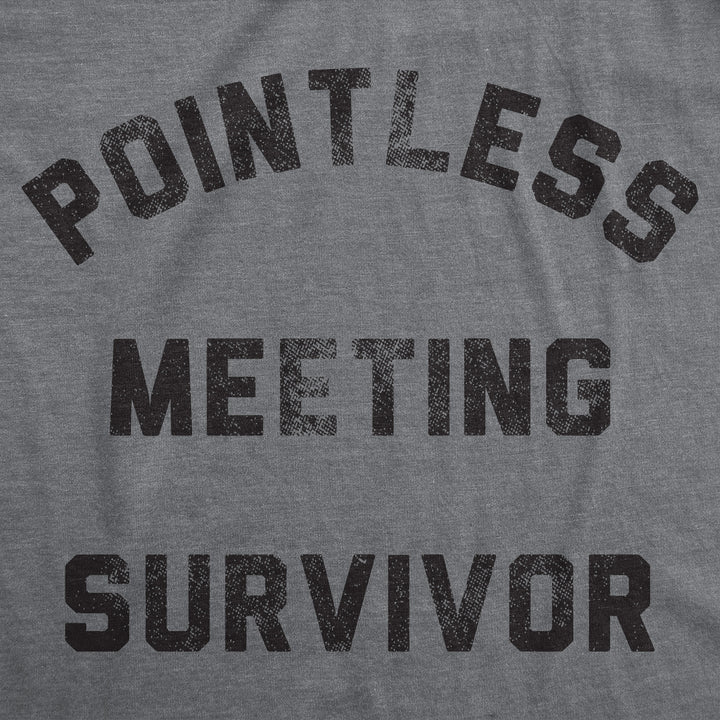 Pointless Meeting Survivor Men's T Shirt