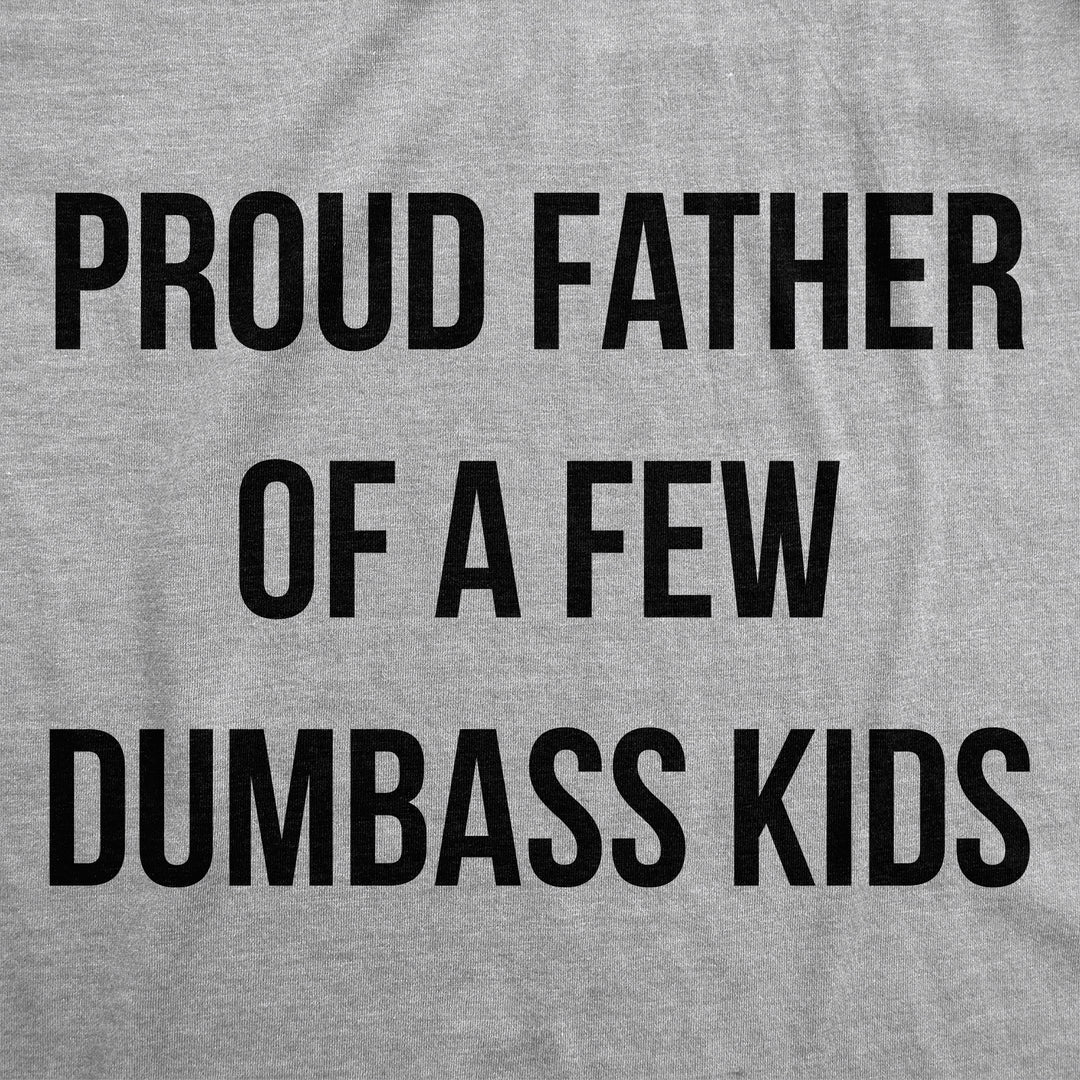 Proud Father Of A Few Dumbass Kids Hoodie