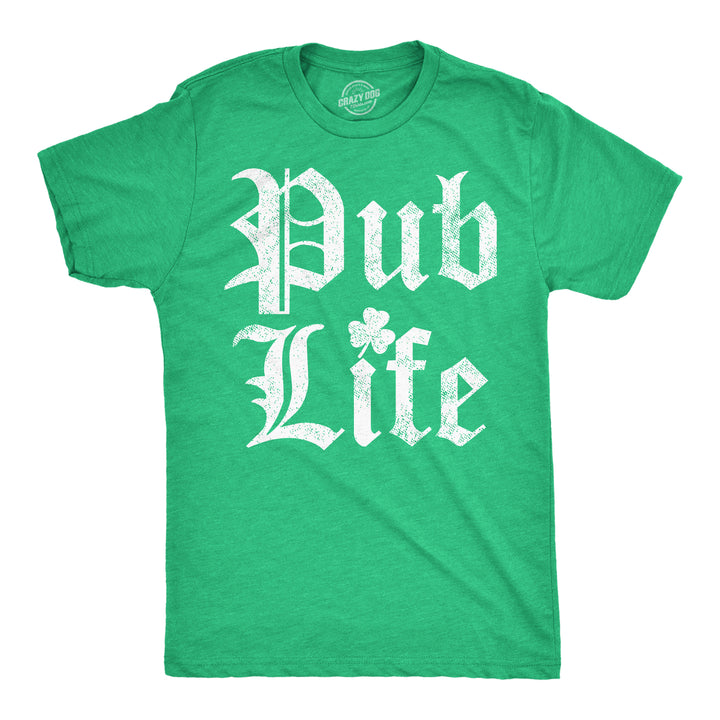 Funny Heather Green - Pub Life Pub Life Mens T Shirt Nerdy Saint Patrick's Day Drinking Tee