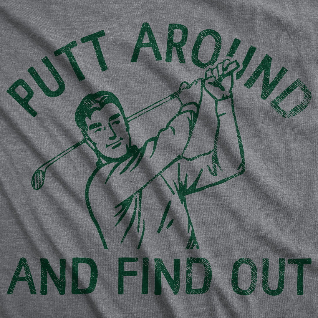 Putt Around And Find Out Men's T Shirt