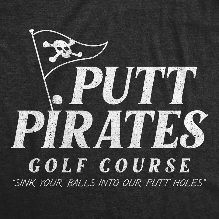 Putt Pirates Golf Course Men's T Shirt