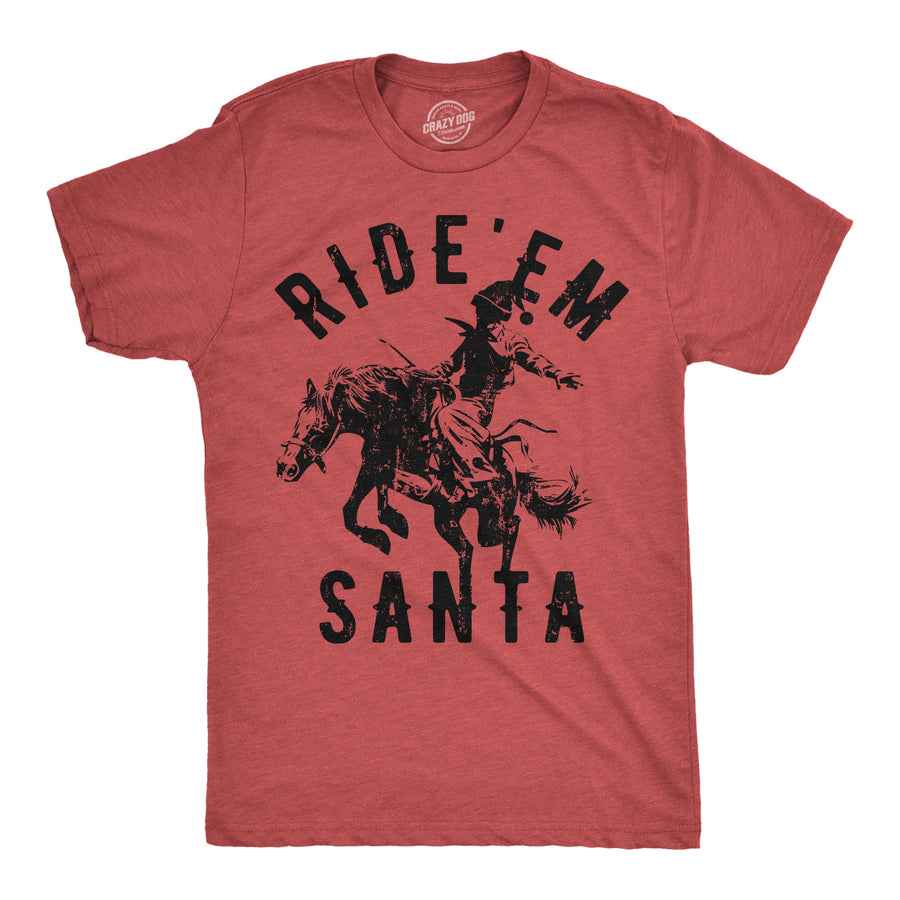 Funny Heather Red - Ride Em Santa Ride Em Santa Mens T Shirt Nerdy Christmas sarcastic Tee