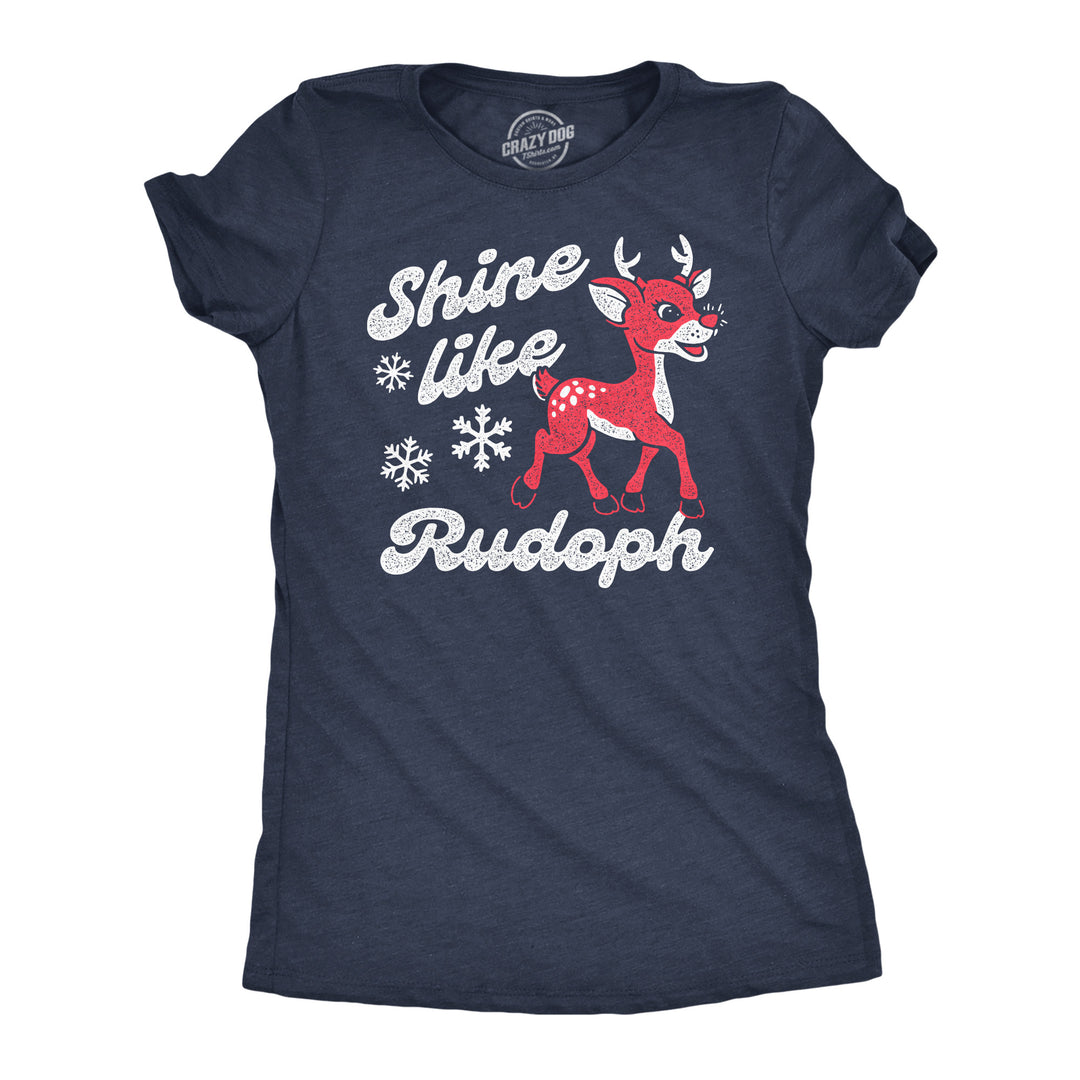 Funny Heather Navy - Shine Like Rudolph Shine Like Rudolph Womens T Shirt Nerdy Christmas sarcastic Tee