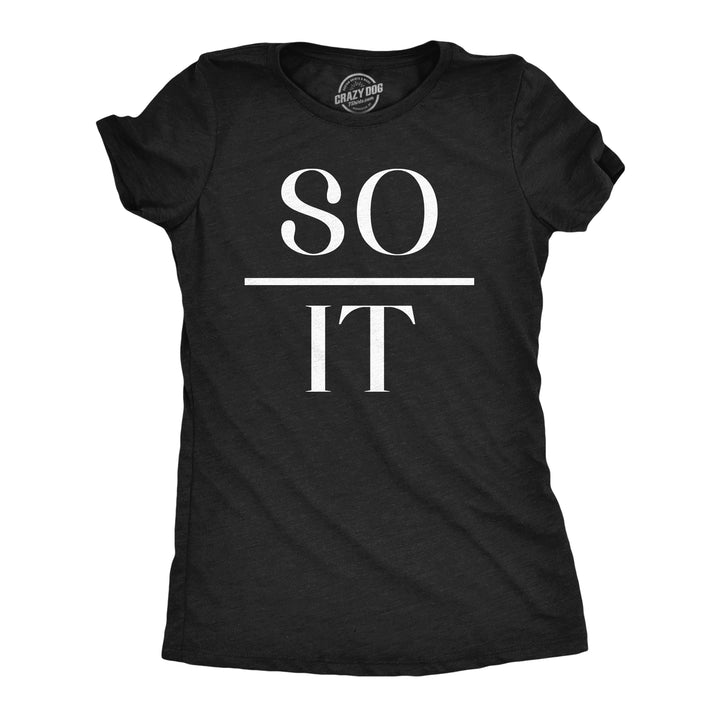 Funny Heather Black - So Over It So Over It Womens T Shirt Nerdy Math Nerdy sarcastic Tee