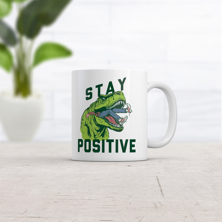 Stay Positive T Rex Attack Mug