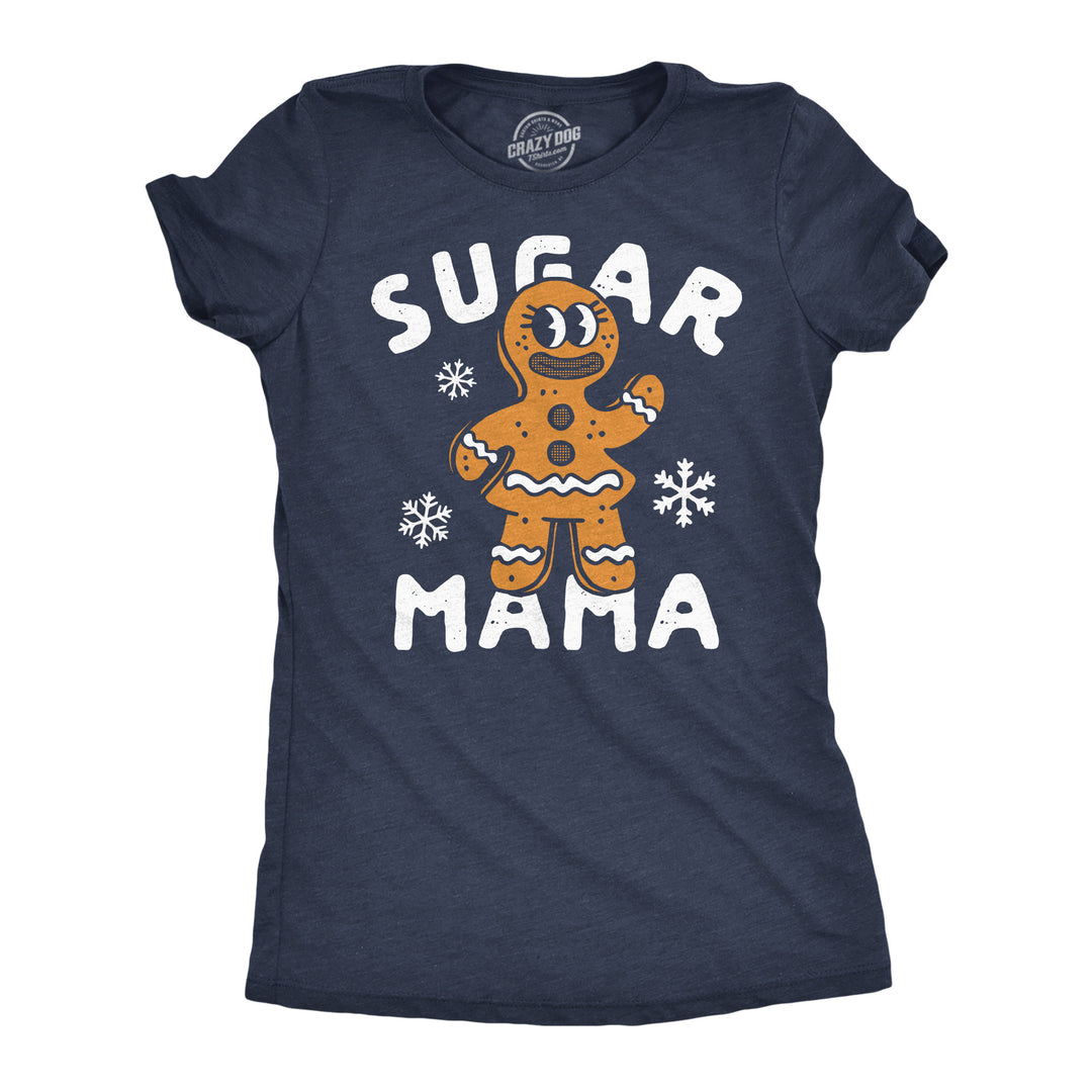 Funny Heather Navy - Sugar Mama Gingerbread Sugar Mama Gingerbread Womens T Shirt Nerdy Christmas sarcastic Tee