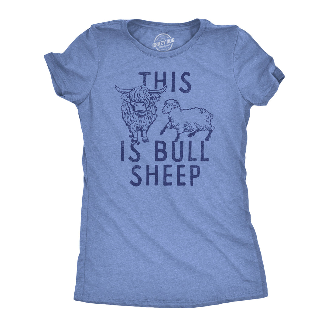 Funny Light Heather Blue - Bull Sheep This Is Bull Sheep Womens T Shirt Nerdy animal sarcastic Tee