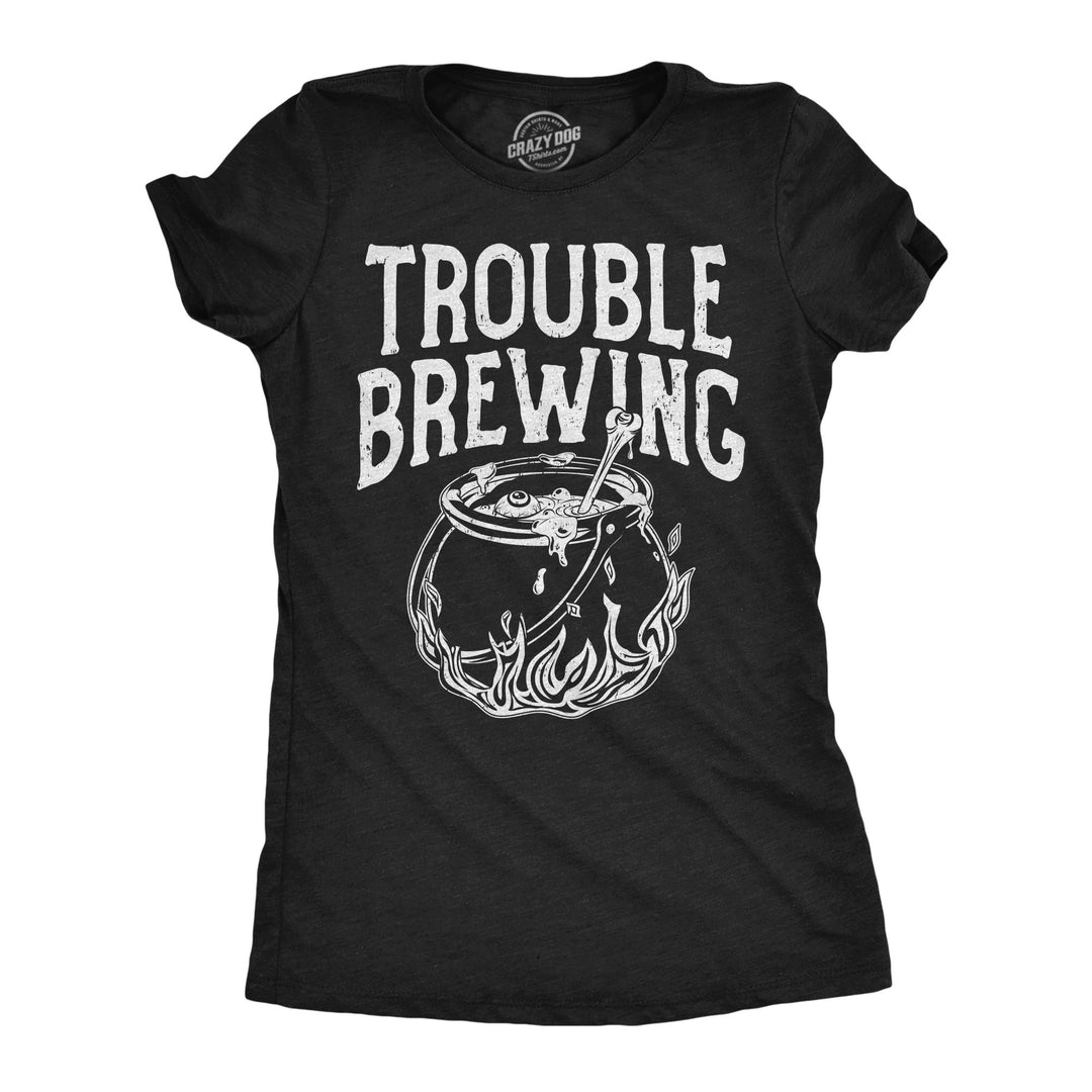 Funny Heather Black - Trouble Brewing Trouble Brewing Womens T Shirt Nerdy Halloween sarcastic Tee