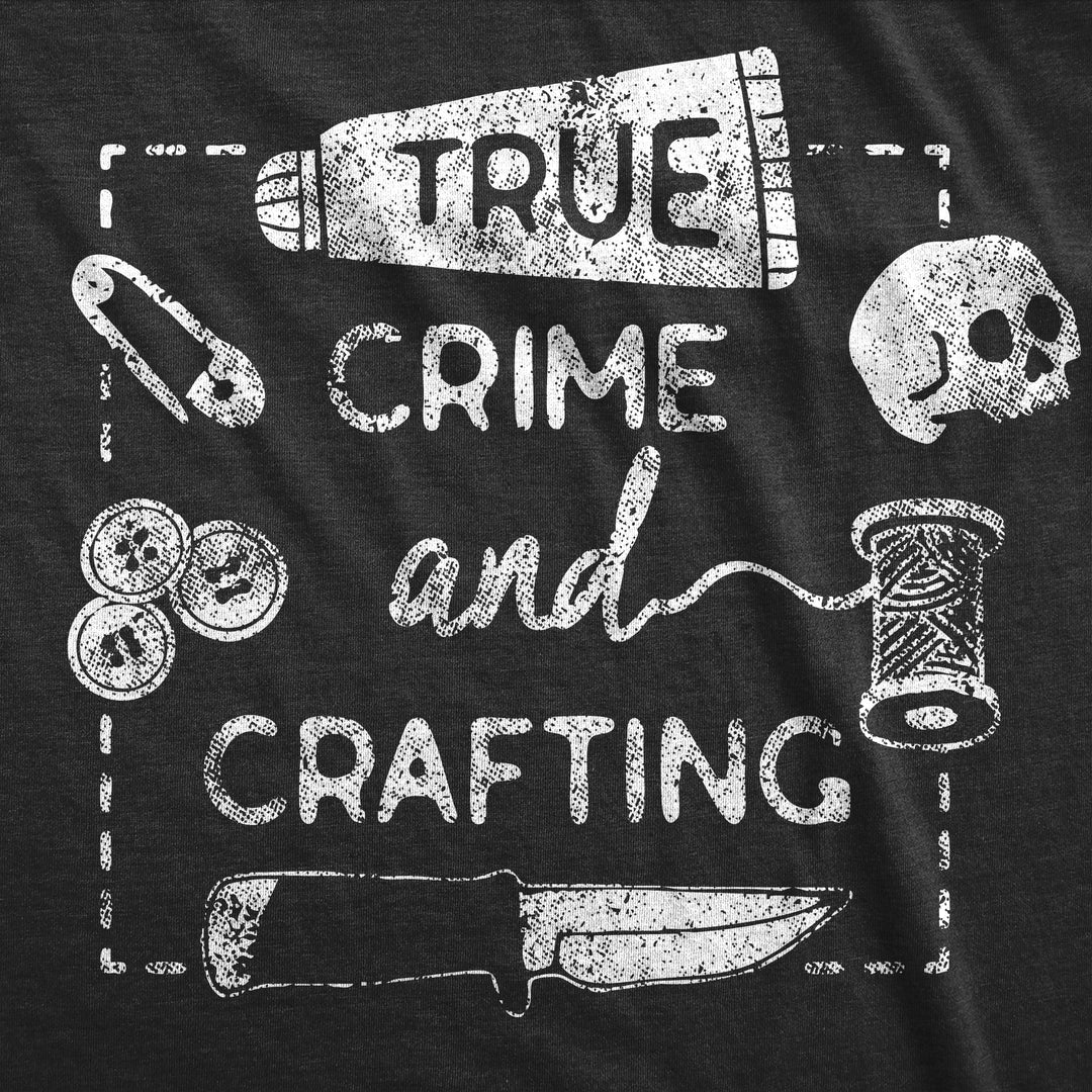 True Crime And Crafting Women's T Shirt