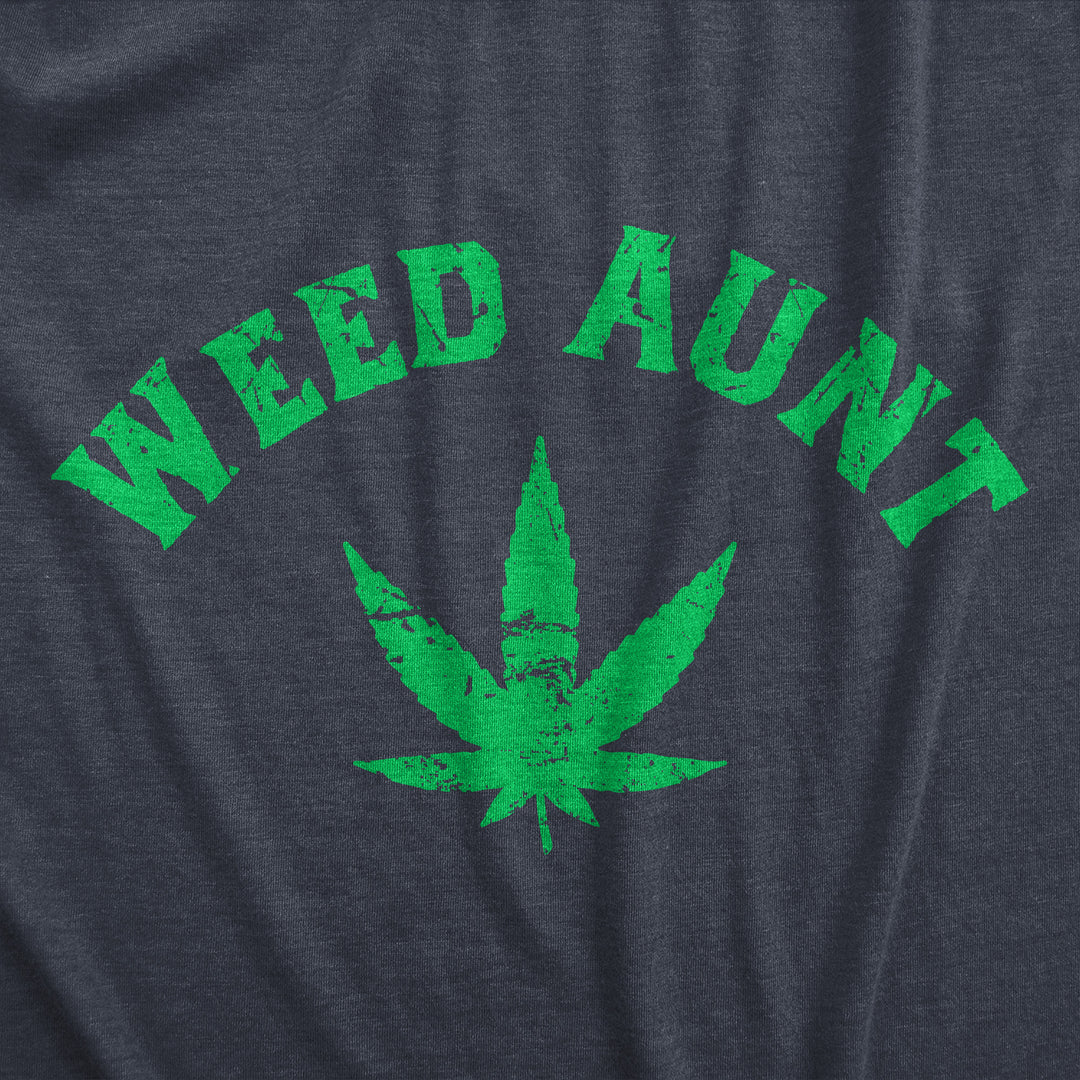 Weed Aunt Women's T Shirt