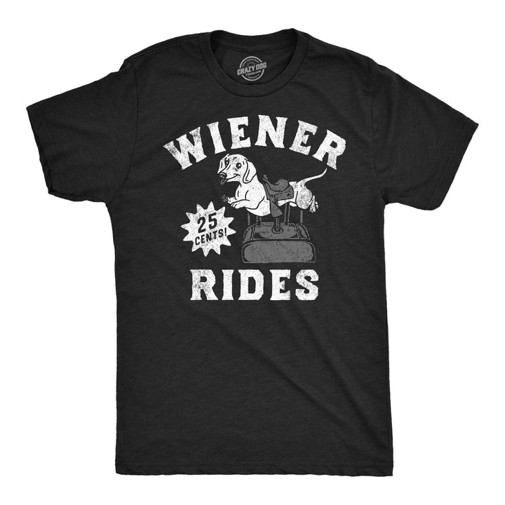 Funny Heather Black - Wiener Rides Wiener Rides Mens T Shirt Nerdy Dog sarcastic Tee