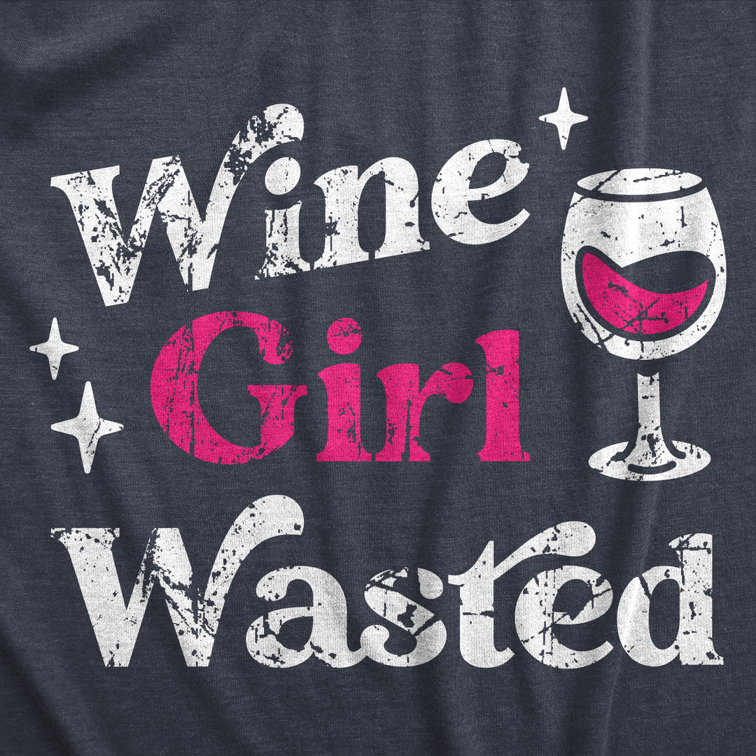 Wine Girl Wasted Women's T Shirt