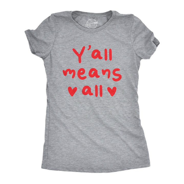 Funny Light Heather Grey - Yall Means All Yall Means All Womens T Shirt Nerdy motivational Tee