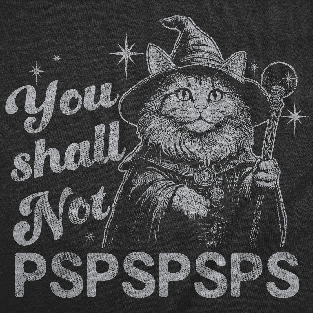 You Shall Not Pspspsps Men's T Shirt