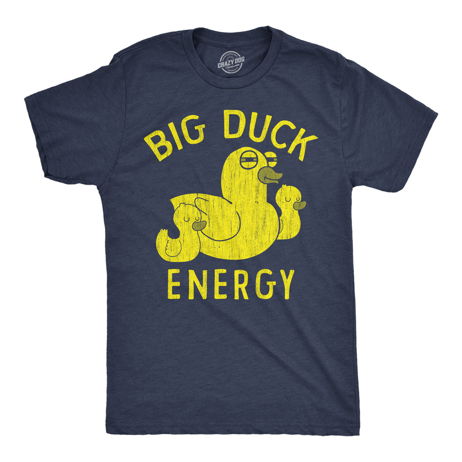 Funny Heather Navy - Big Duck Energy Big Duck Energy Mens T Shirt Nerdy animal sarcastic Tee