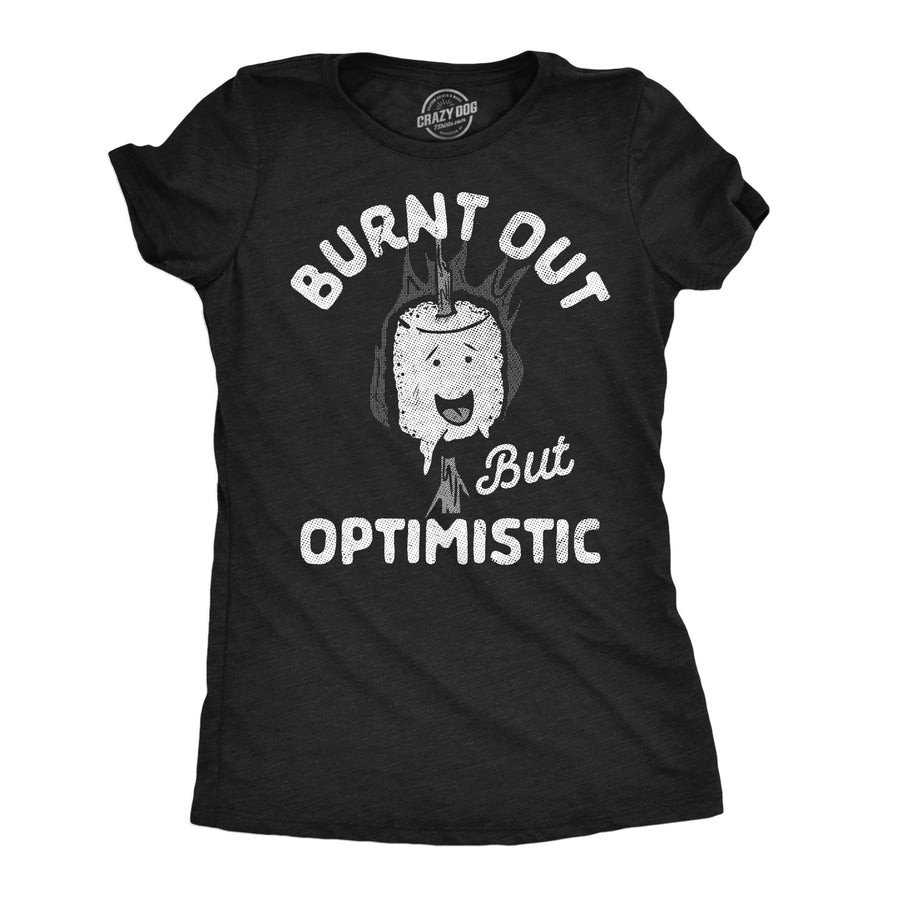 Funny Heather Black - Burnt Out Burnt Out But Optimistic Womens T Shirt Nerdy food sarcastic Tee