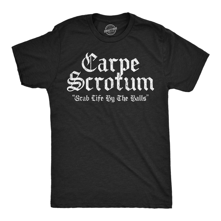 Funny Heather Black - Carpe Scrotum Carpe Scrotum Mens T Shirt Nerdy sarcastic Tee