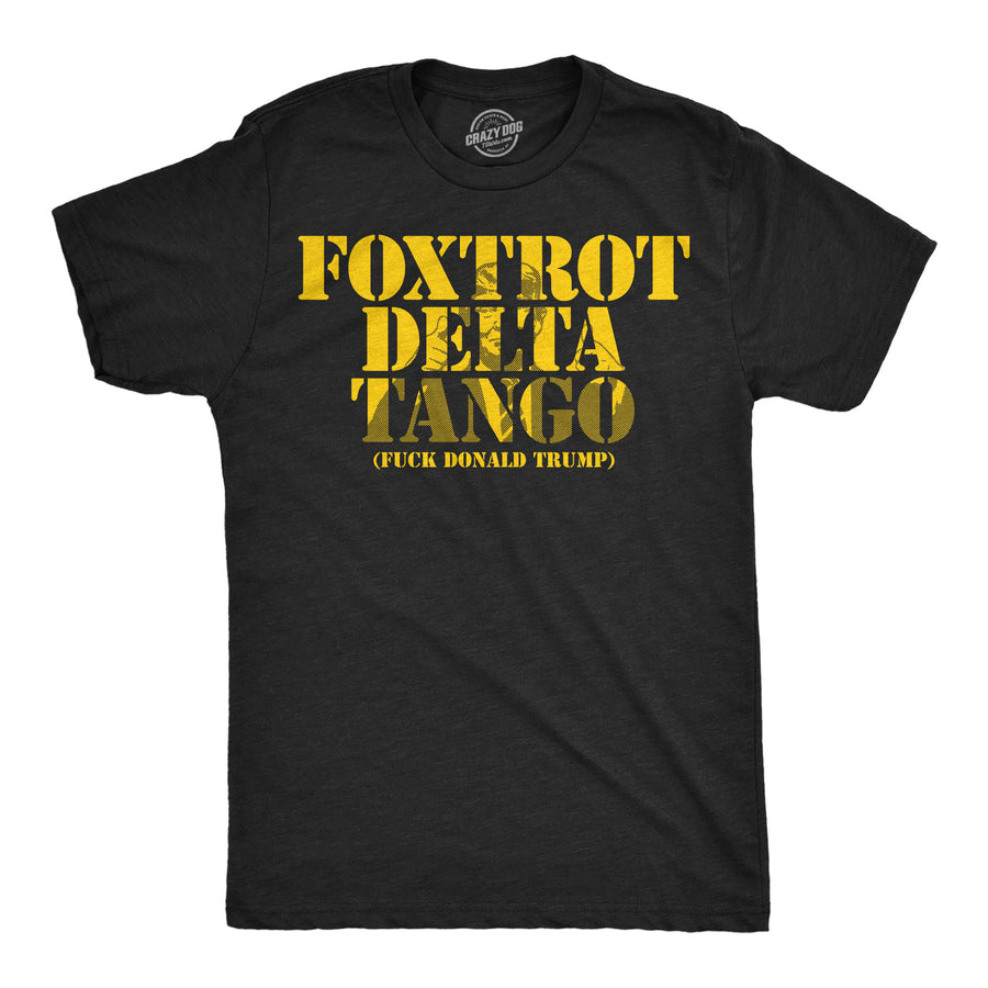 Funny Heather Black - Foxtrot Delta Tango Foxtrot Delta Tango Fuck Donald Trump Mens T Shirt Nerdy political sarcastic Tee