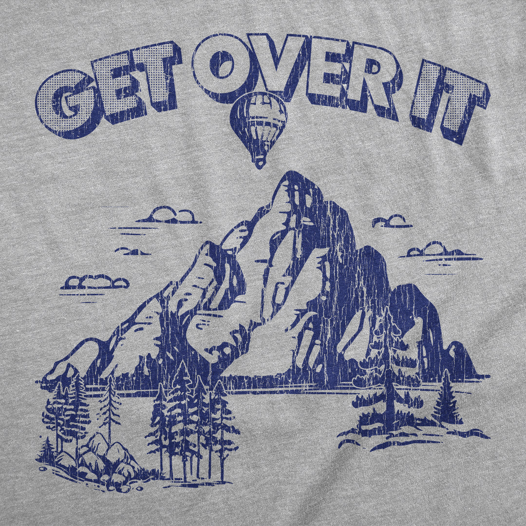 Get Over It Men's T Shirt