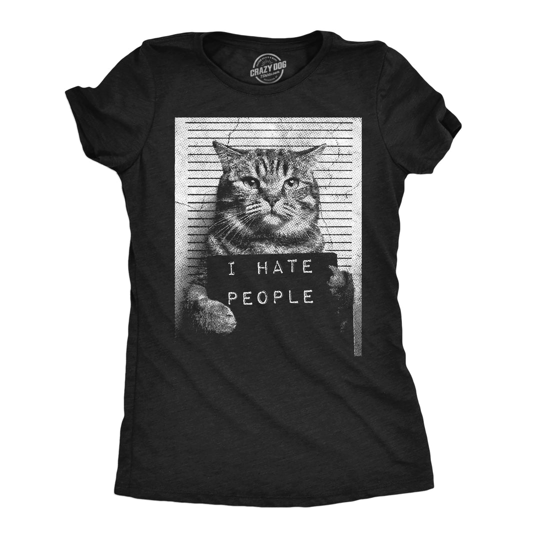 Funny Heather Black - Hate People Cat I Hate People Cat Mugshot Womens T Shirt Nerdy cat sarcastic Tee