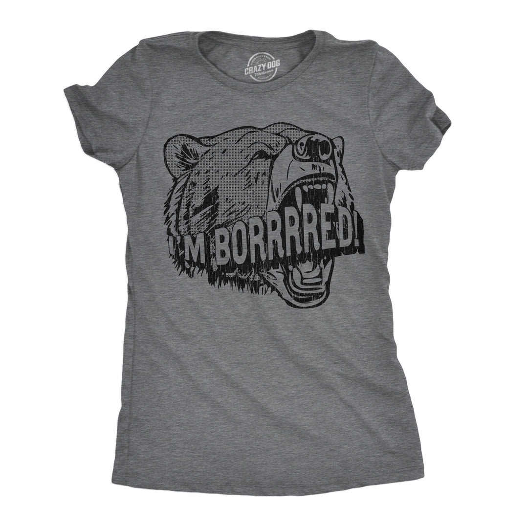 Funny Dark Heather Grey - Im Bored Im Bored Bear Womens T Shirt Nerdy sarcastic animal Tee