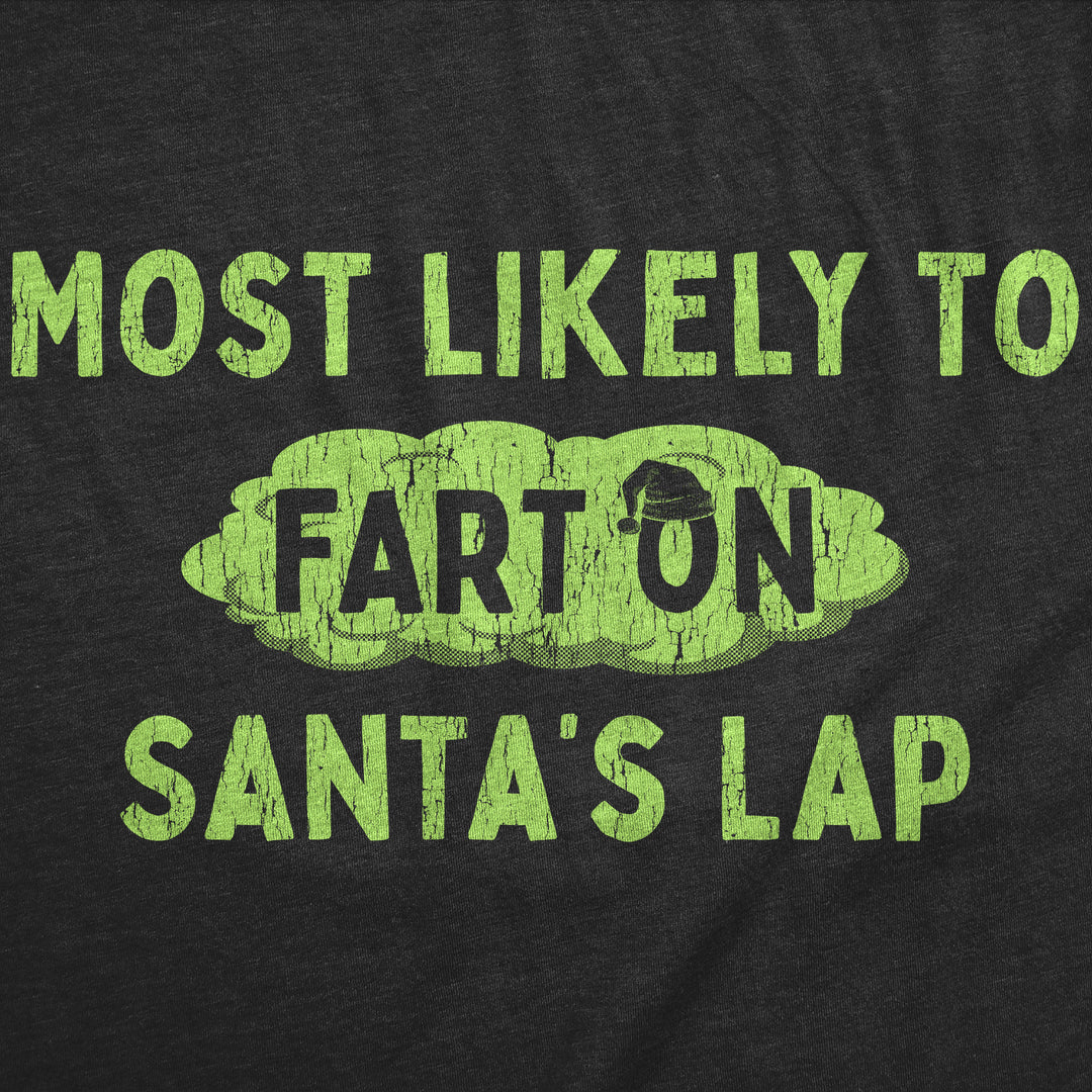 Most Likely To Fart On Santas Lap Men's T Shirt