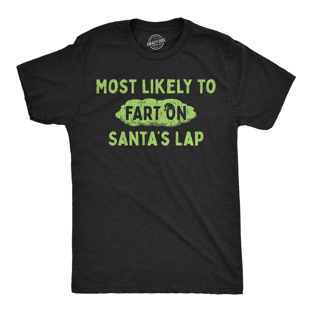 Funny Heather Black - Fart On Santas Lap Most Likely To Fart On Santas Lap Mens T Shirt Nerdy Christmas Toilet sarcastic Tee