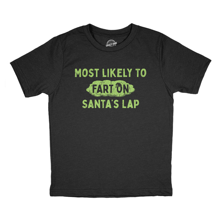 Funny Heather Black - Fart On Santas Lap Most Likely To Fart On Santas Lap Youth T Shirt Nerdy Christmas Toilet sarcastic Tee