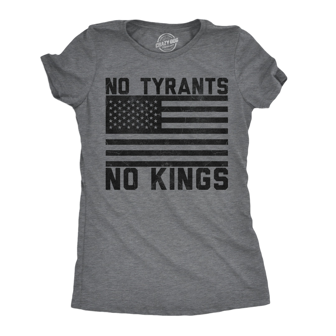 Funny Dark Heather Grey -  No Tyrants No Tyrants No Kings Womens T Shirt Nerdy political Tee