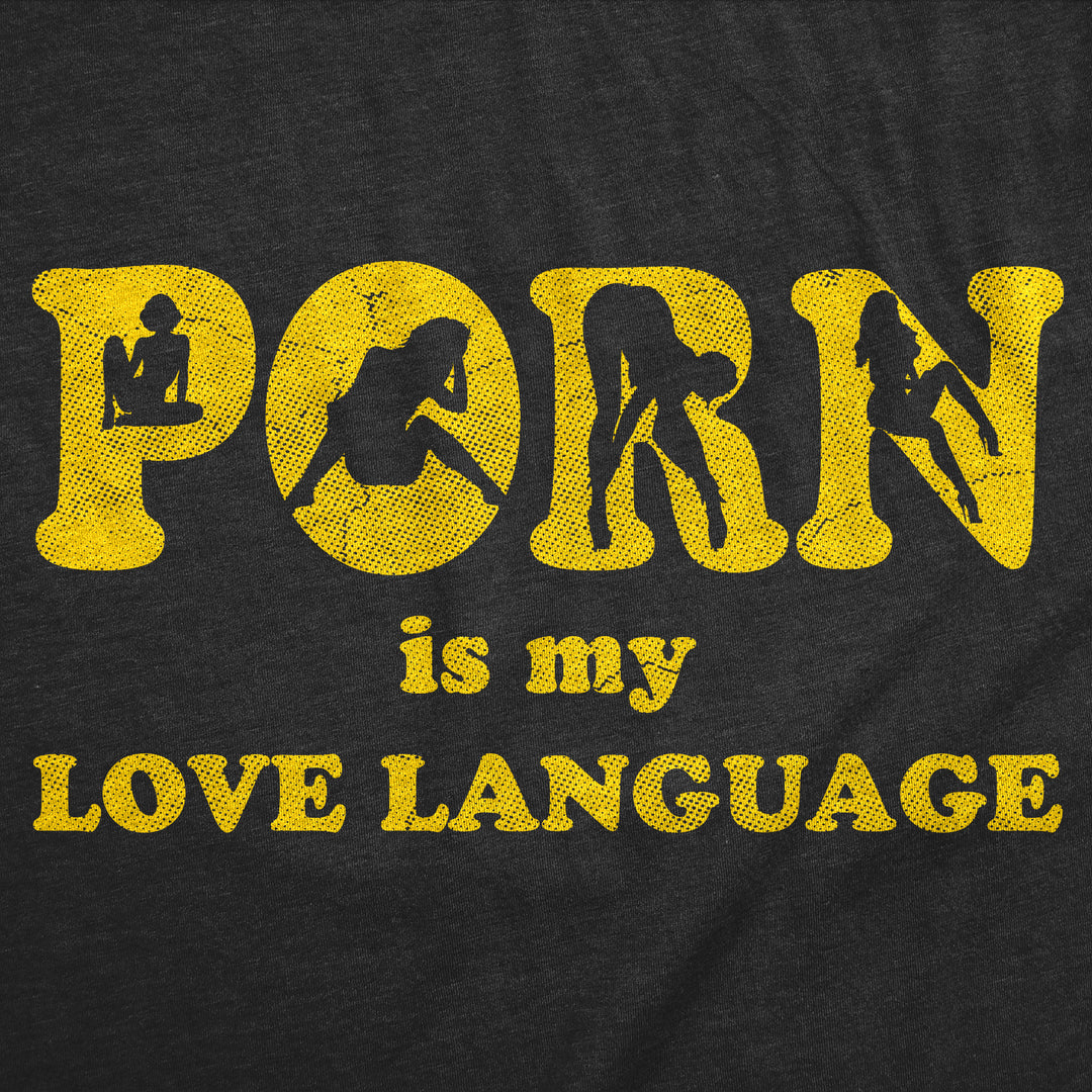 Porn Is My Love Language Men's T Shirt