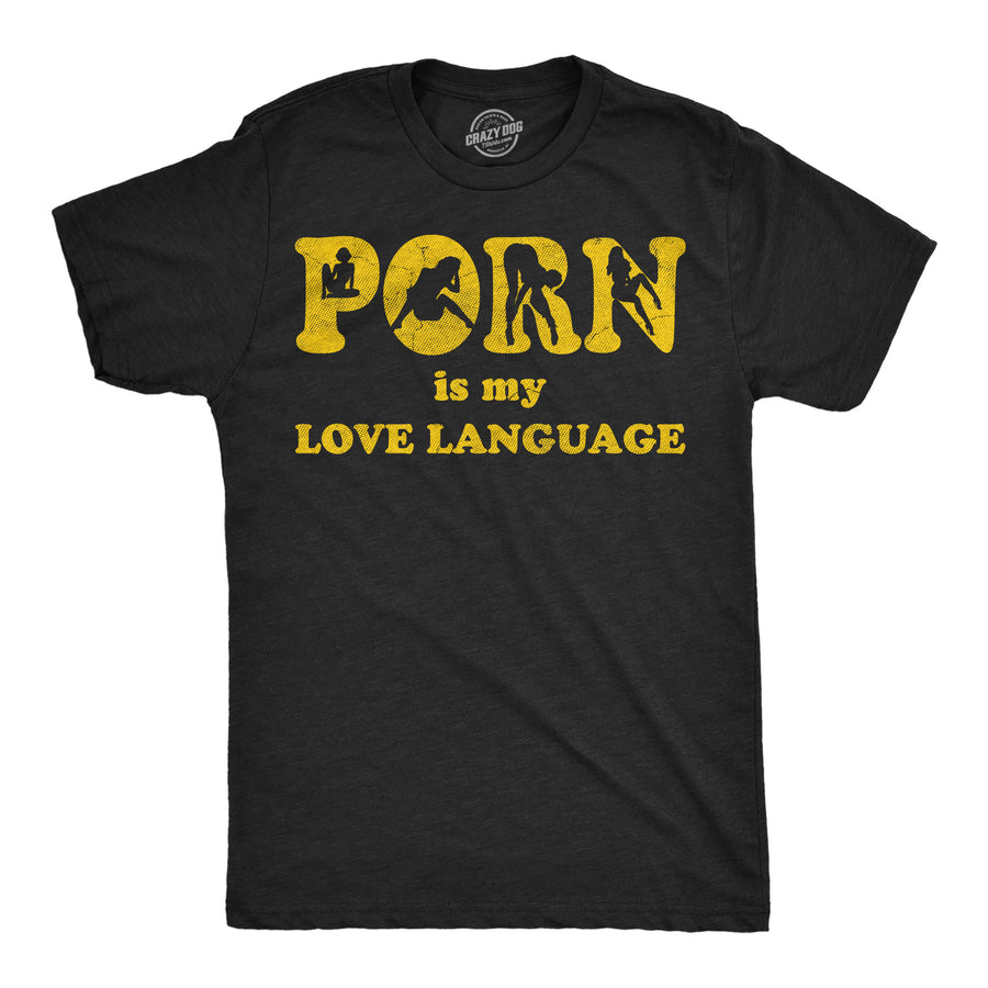 Funny Heather Black - Porn Love Language Porn Is My Love Language Mens T Shirt Nerdy sex sarcastic Tee