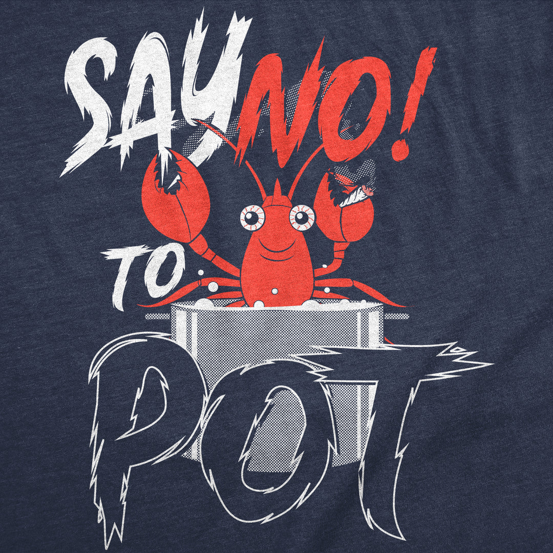 Say No To Pot Men's T Shirt