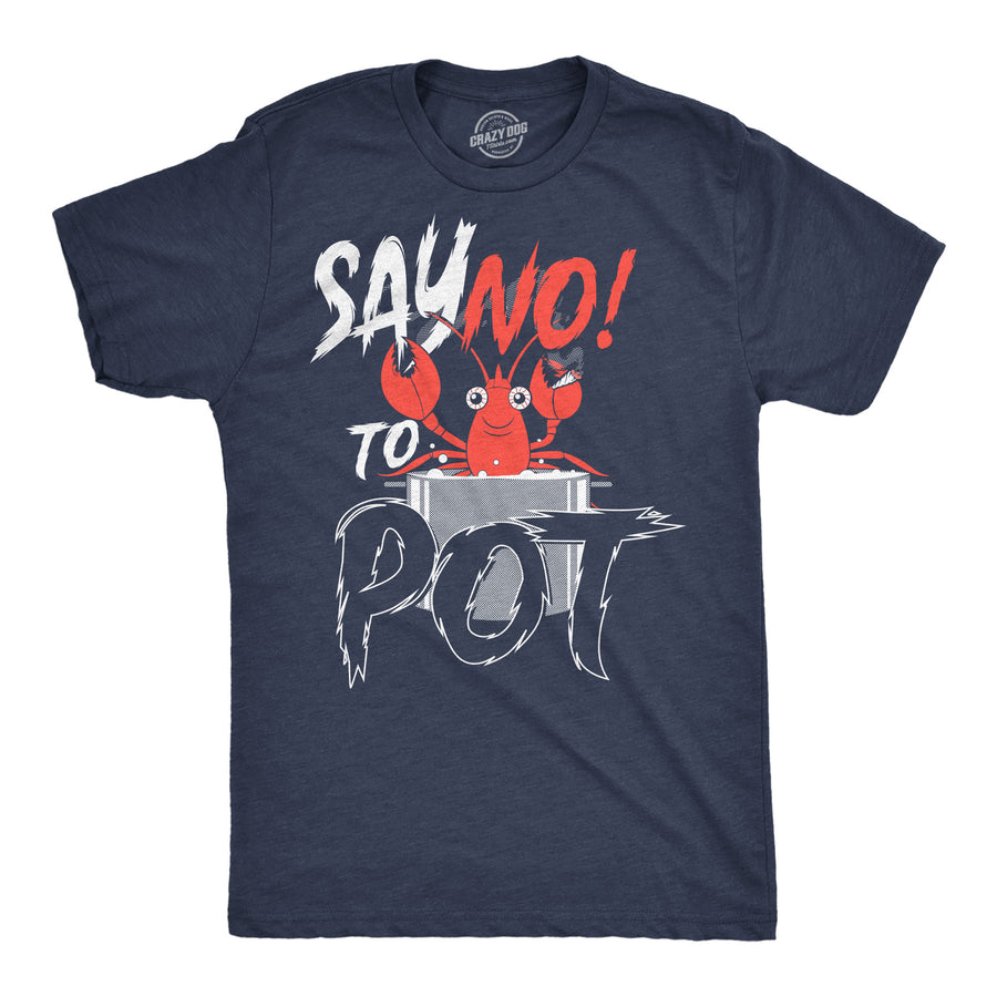 Funny Heather Navy - Say No To Pot Say No To Pot Mens T Shirt Nerdy food sarcastic Tee