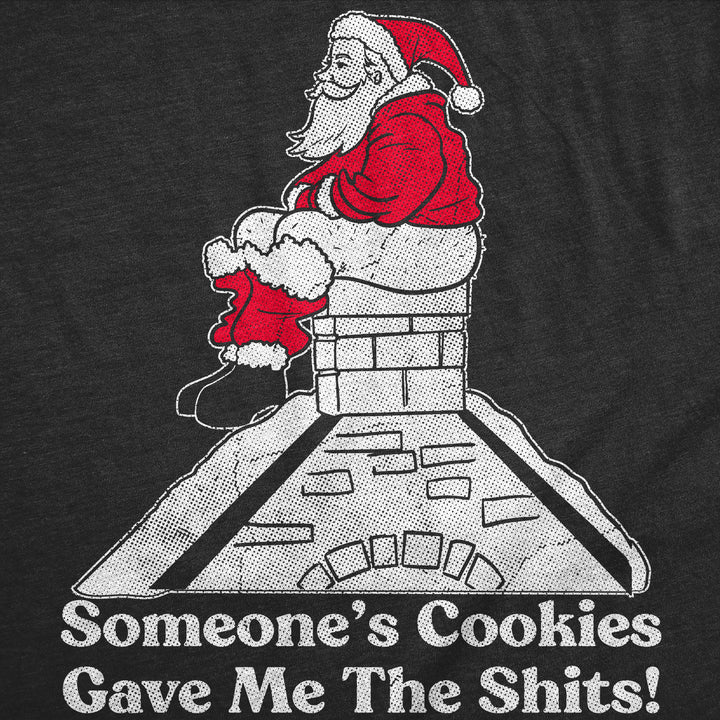 Someones Cookies Gave Me The Shits Men's T Shirt