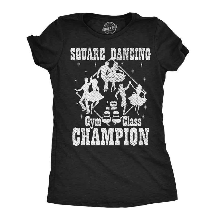 Funny Heather Black - Square Dance Square Dance Champion Womens T Shirt Nerdy sarcastic Tee