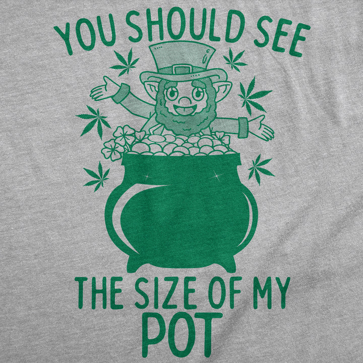 You Should See The Size Of My Pot Men's T Shirt