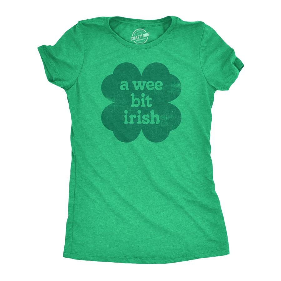 Funny Heather Green - Wee Bit Irish A Wee Bit Irish Womens T Shirt Nerdy Saint Patrick's Day sarcastic Tee