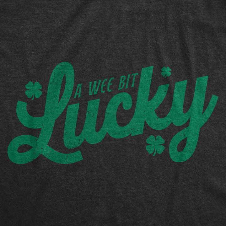 A Wee Bit Lucky Women's T Shirt