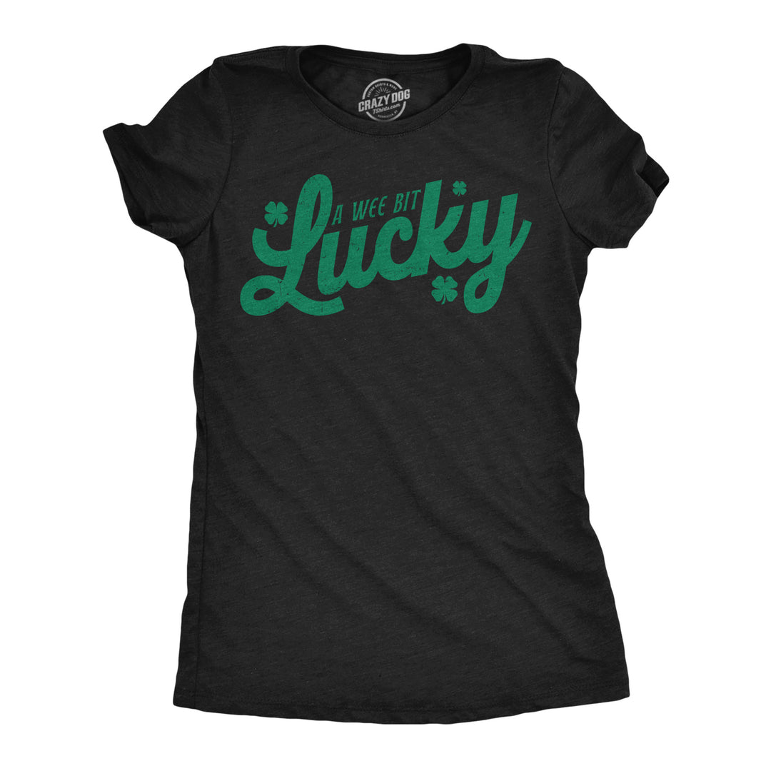 Funny Heather Black - A Wee Bit Of Luck A Wee Bit Lucky Womens T Shirt Nerdy Saint Patrick's Day sarcastic Tee