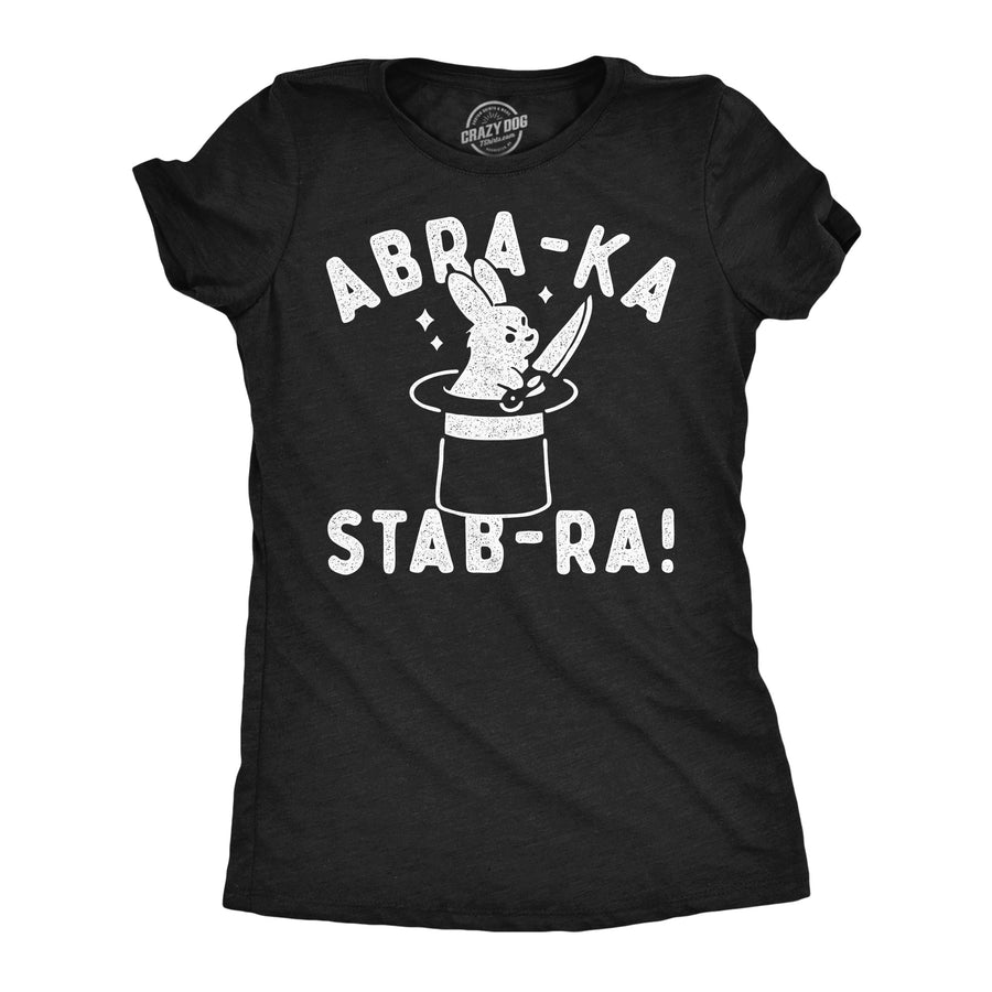 Funny Heather Black - Stab Ra Abra Ka Stab Ra Womens T Shirt Nerdy sarcastic Tee