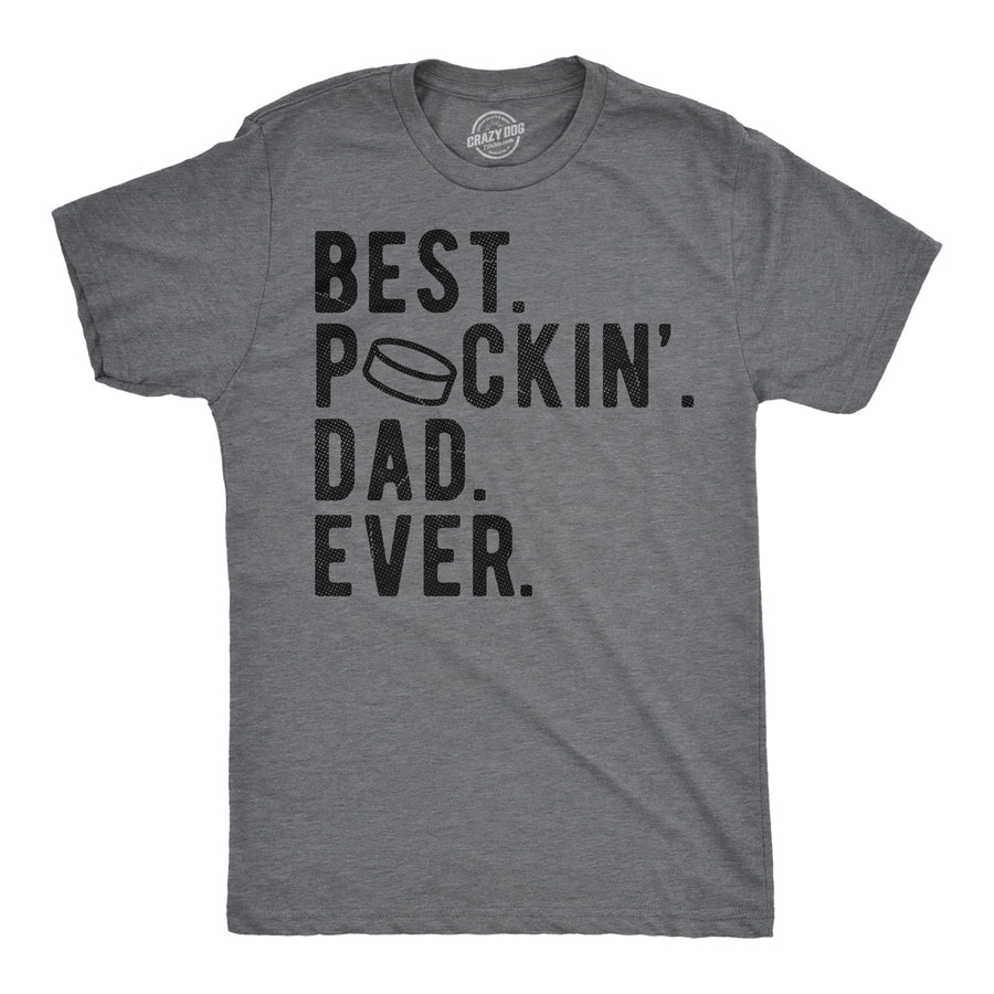 Funny Dark Heather Grey - Puckin Dad Best Puckin Dad Ever Mens T Shirt Nerdy Father's Day hockey sarcastic Tee