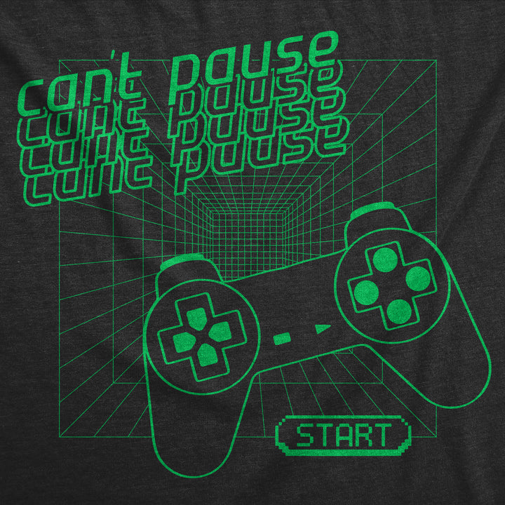 Cant Pause Men's T Shirt